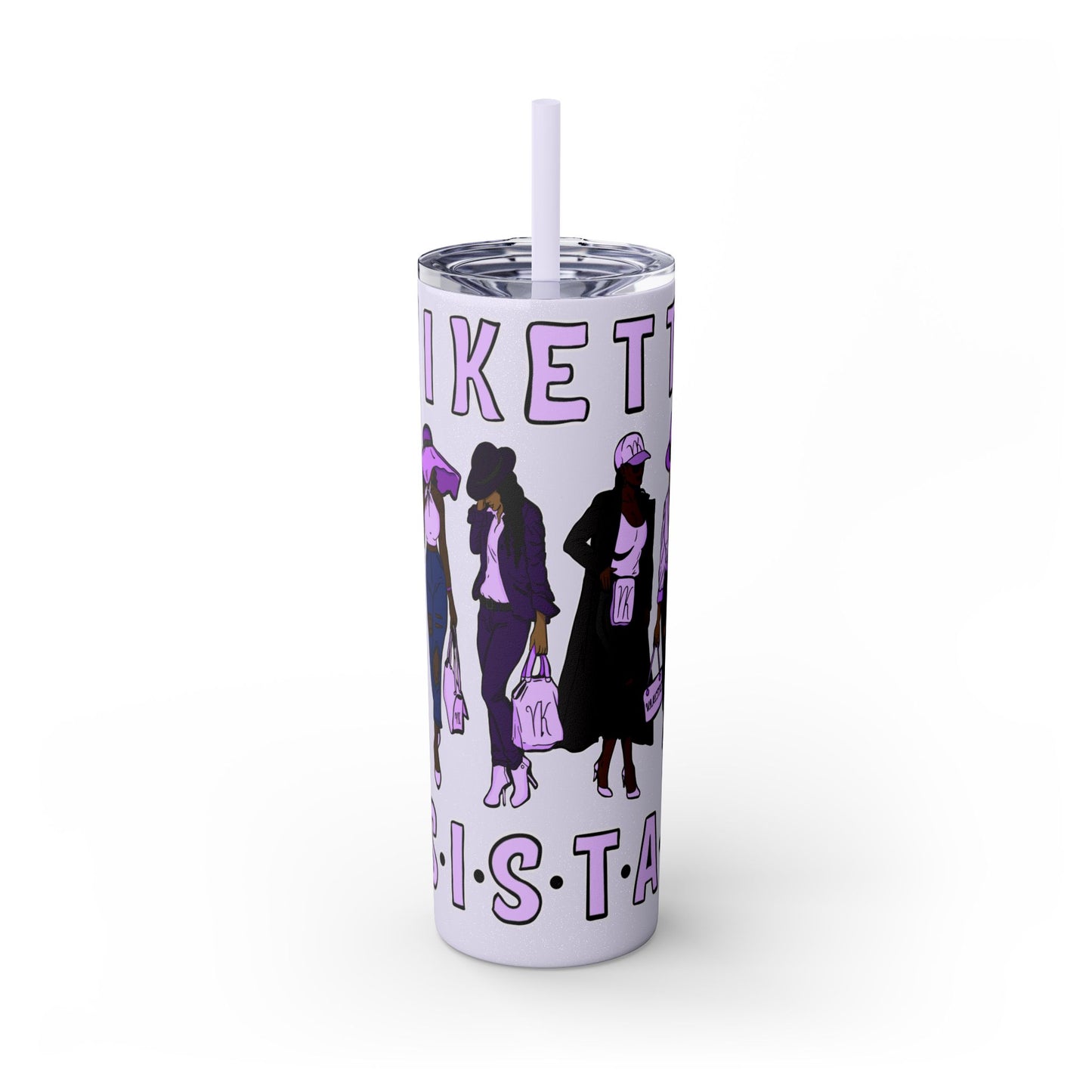 VIKETTE SISTAS - Skinny Tumbler with Straw, 20oz