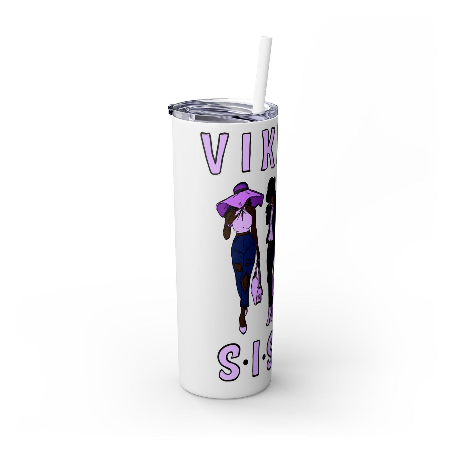 VIKETTE SISTAS - Skinny Tumbler with Straw, 20oz