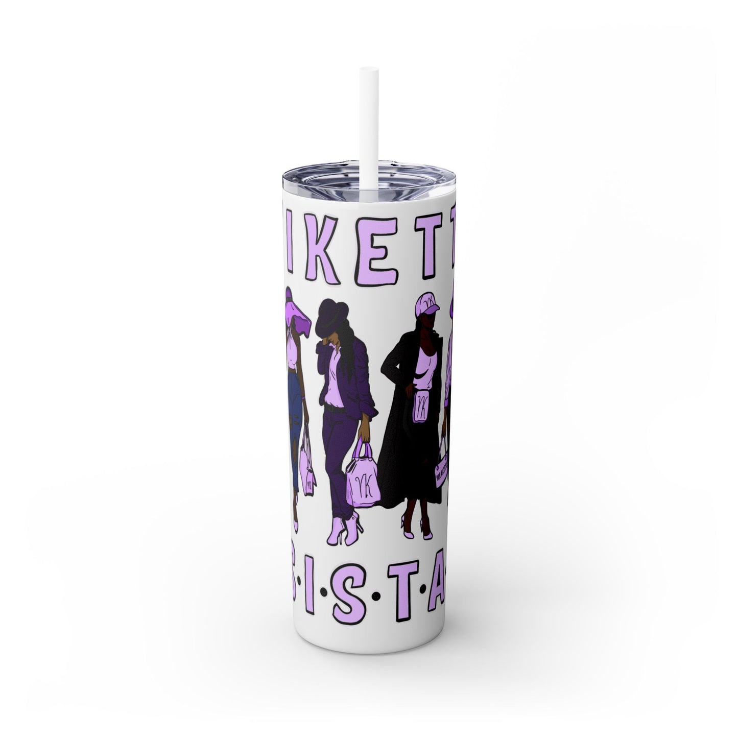 VIKETTE SISTAS - Skinny Tumbler with Straw, 20oz