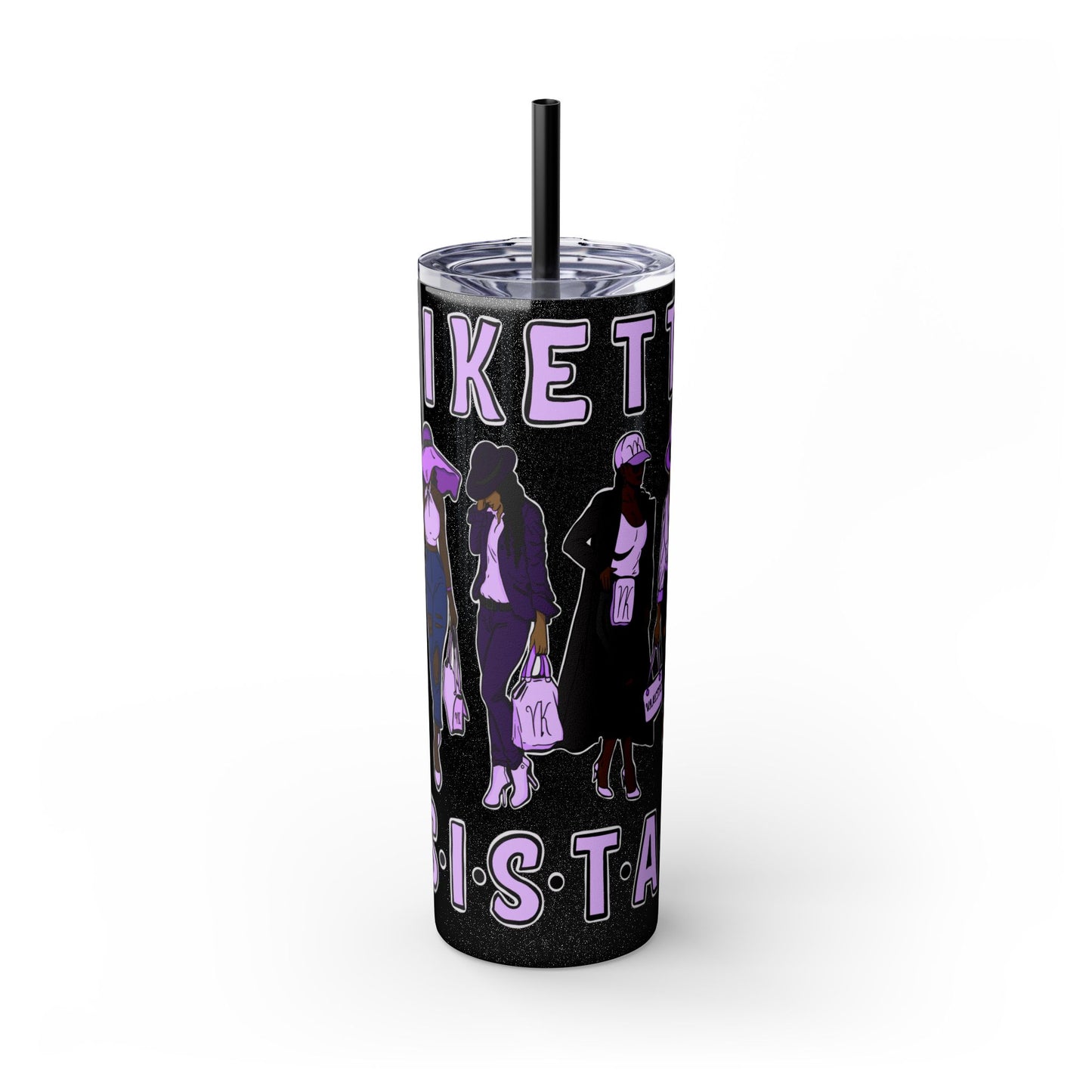 VIKETTE SISTAS - Skinny Tumbler with Straw, 20oz