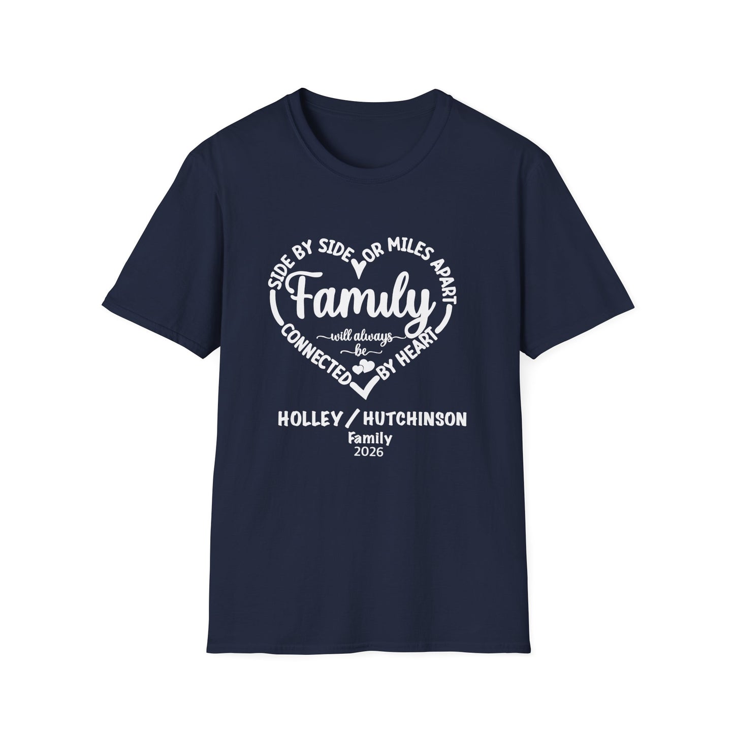 T-Shirt — "Family: Side by Side or Miles Apart, Connected by Heart" Reunion Tee