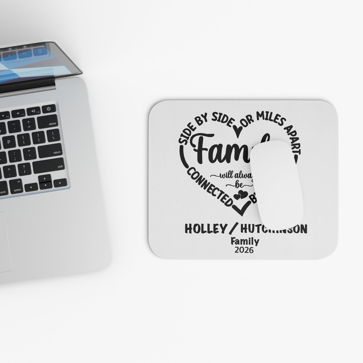 Family Mouse Pad — “Side by Side or Miles Apart, Family Will Always Be Connected by Heart” Personalized Desk Mat