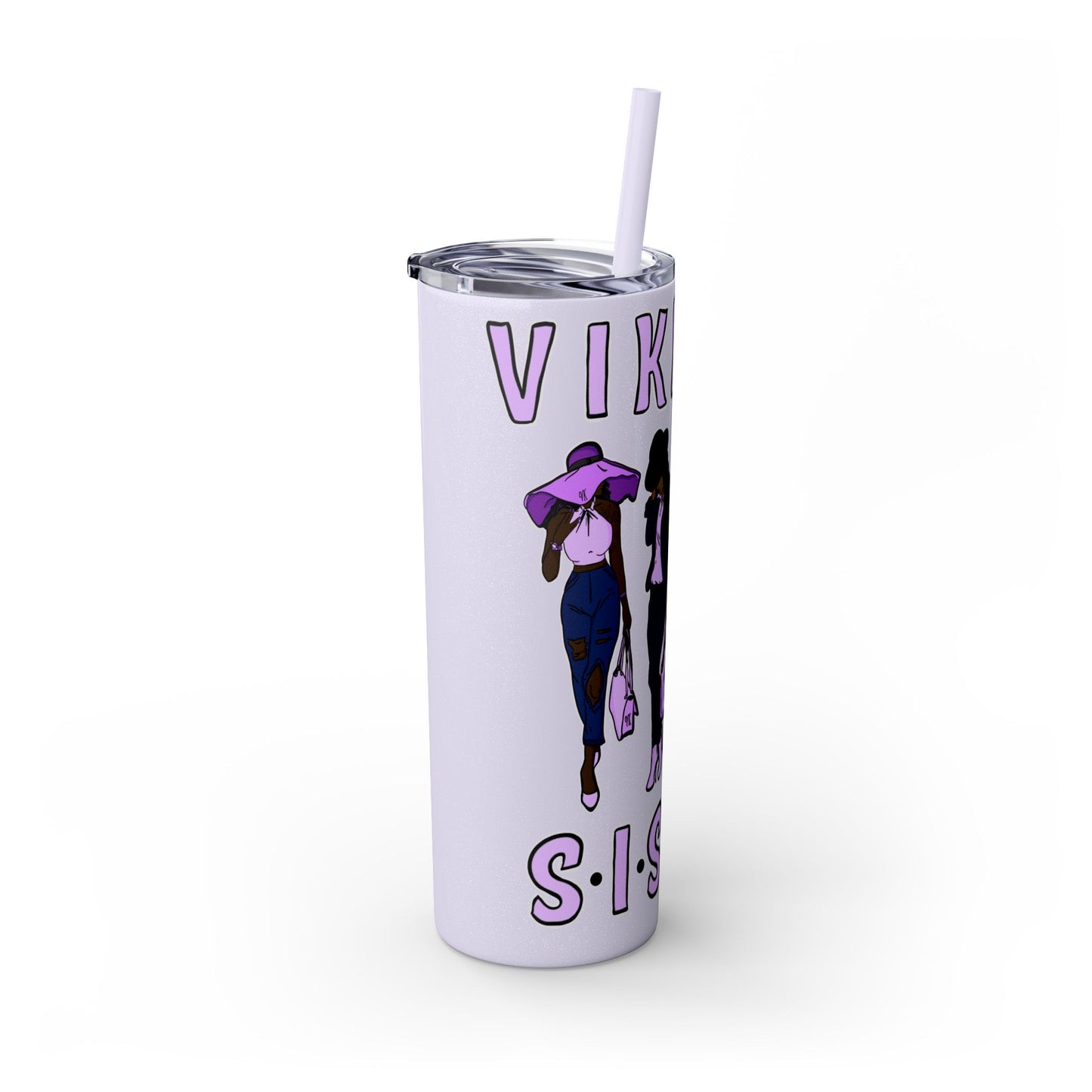 VIKETTE SISTAS - Skinny Tumbler with Straw, 20oz