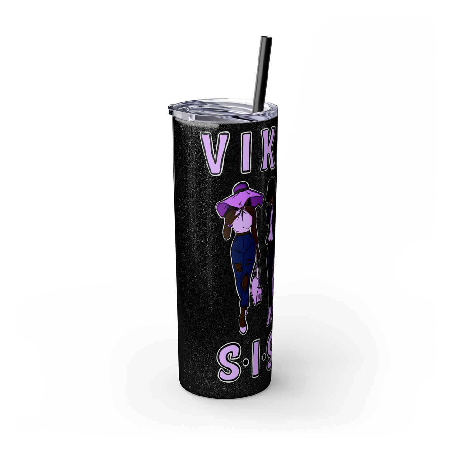 VIKETTE SISTAS - Skinny Tumbler with Straw, 20oz