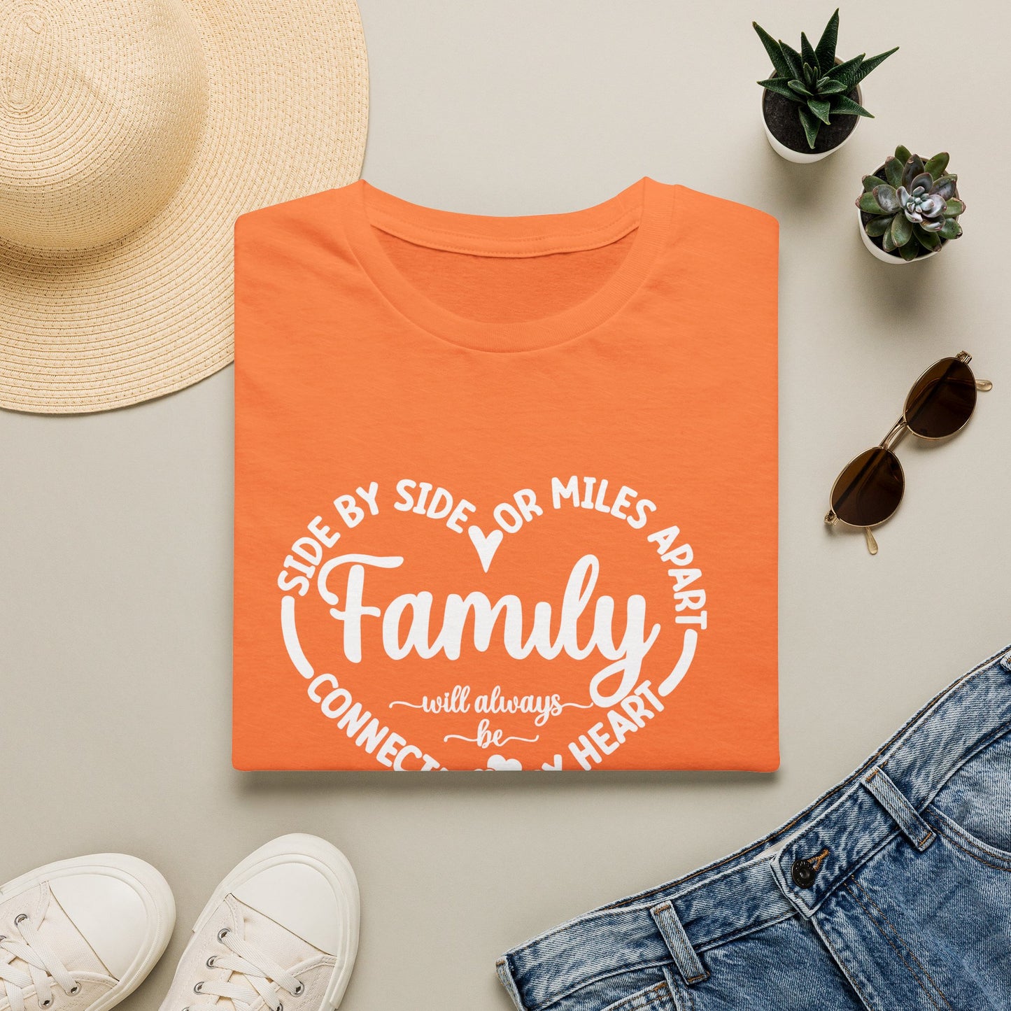 T-Shirt — "Family: Side by Side or Miles Apart, Connected by Heart" Reunion Tee