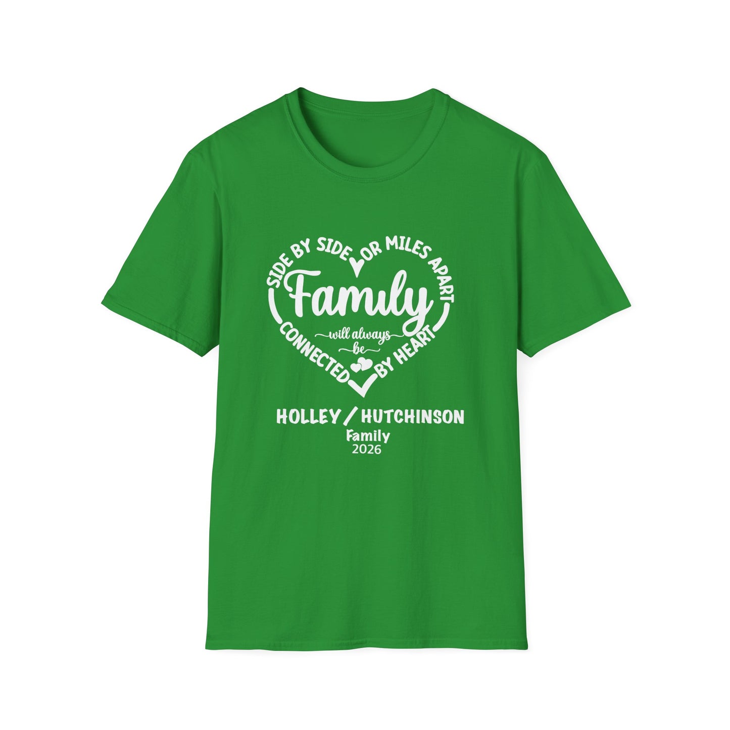 T-Shirt — "Family: Side by Side or Miles Apart, Connected by Heart" Reunion Tee
