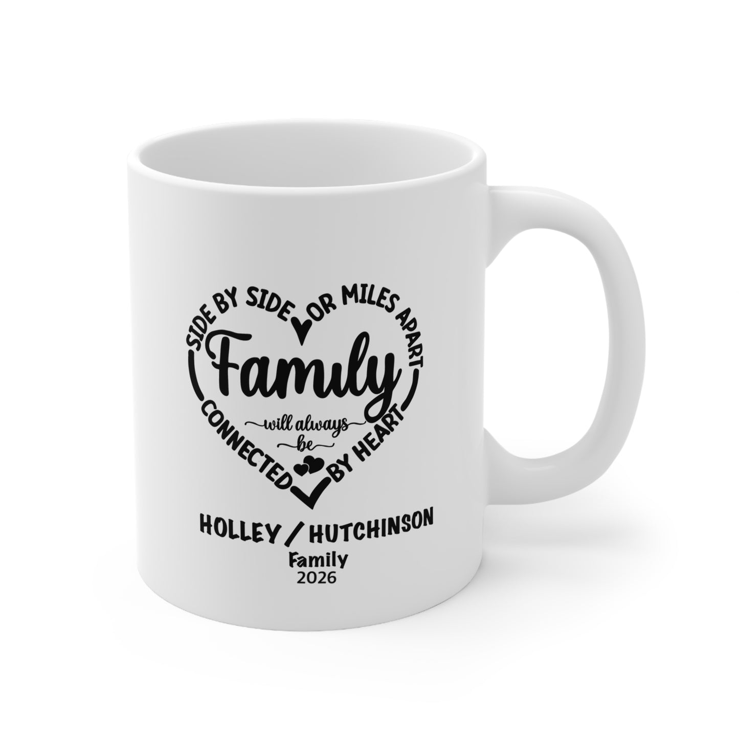 Family Heart Ceramic Mug — “Side by Side or Miles Apart” Personalized Coffee Cup (11oz & 15oz)