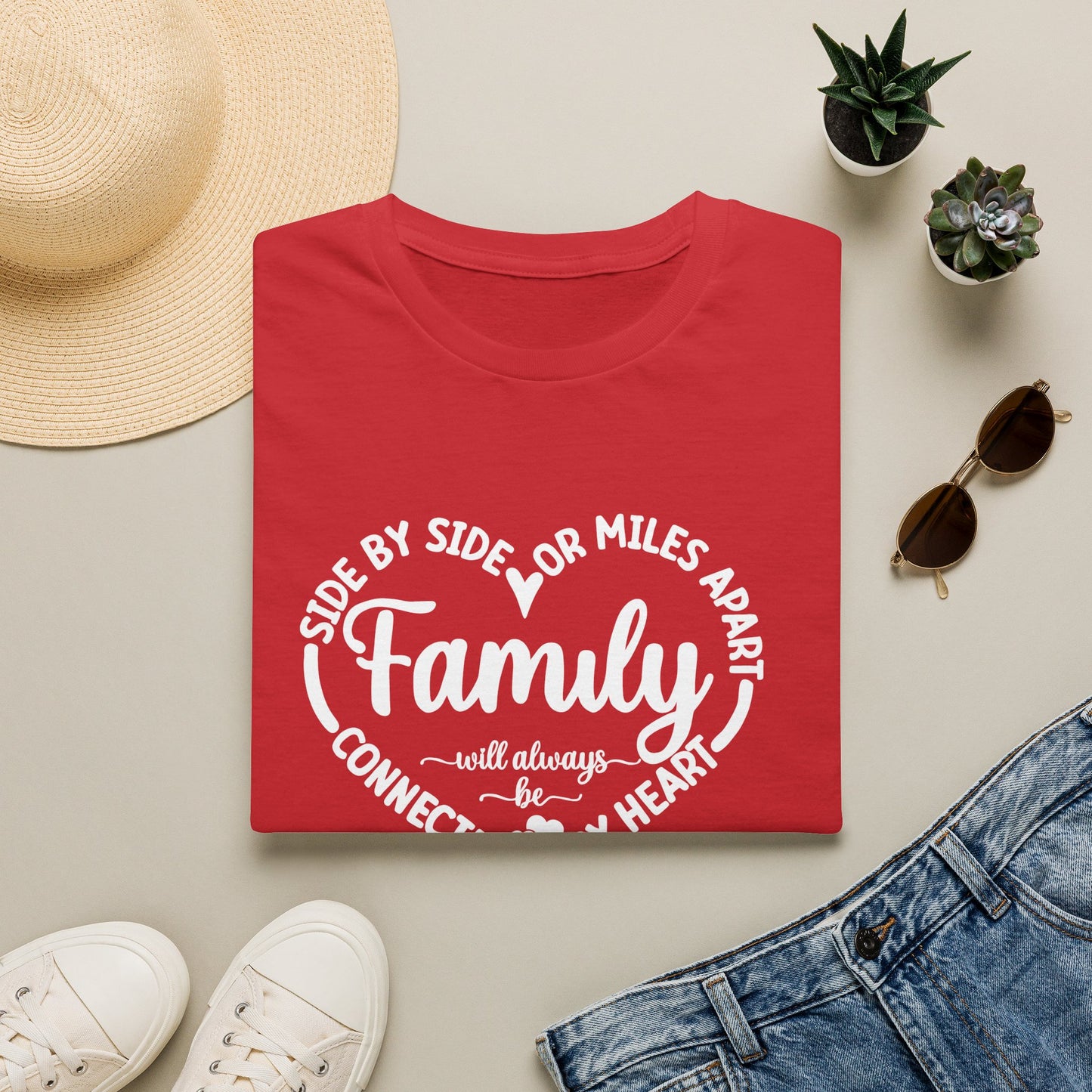 T-Shirt — "Family: Side by Side or Miles Apart, Connected by Heart" Reunion Tee