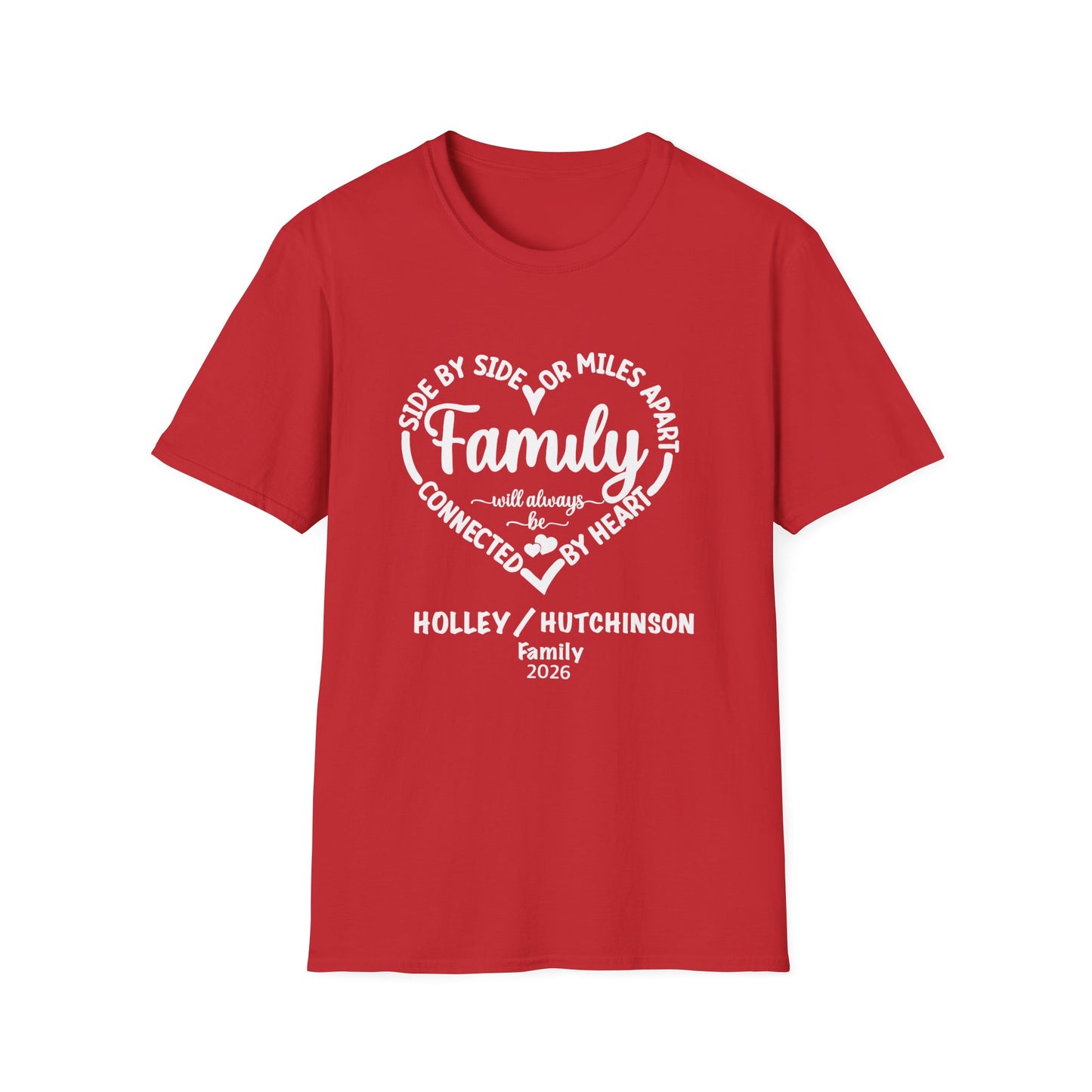 T-Shirt — "Family: Side by Side or Miles Apart, Connected by Heart" Reunion Tee