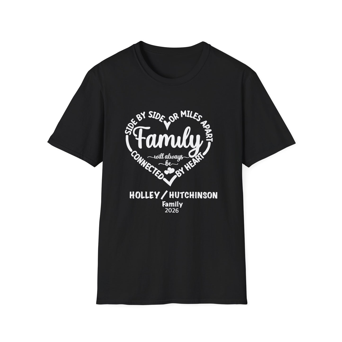 T-Shirt — "Family: Side by Side or Miles Apart, Connected by Heart" Reunion Tee