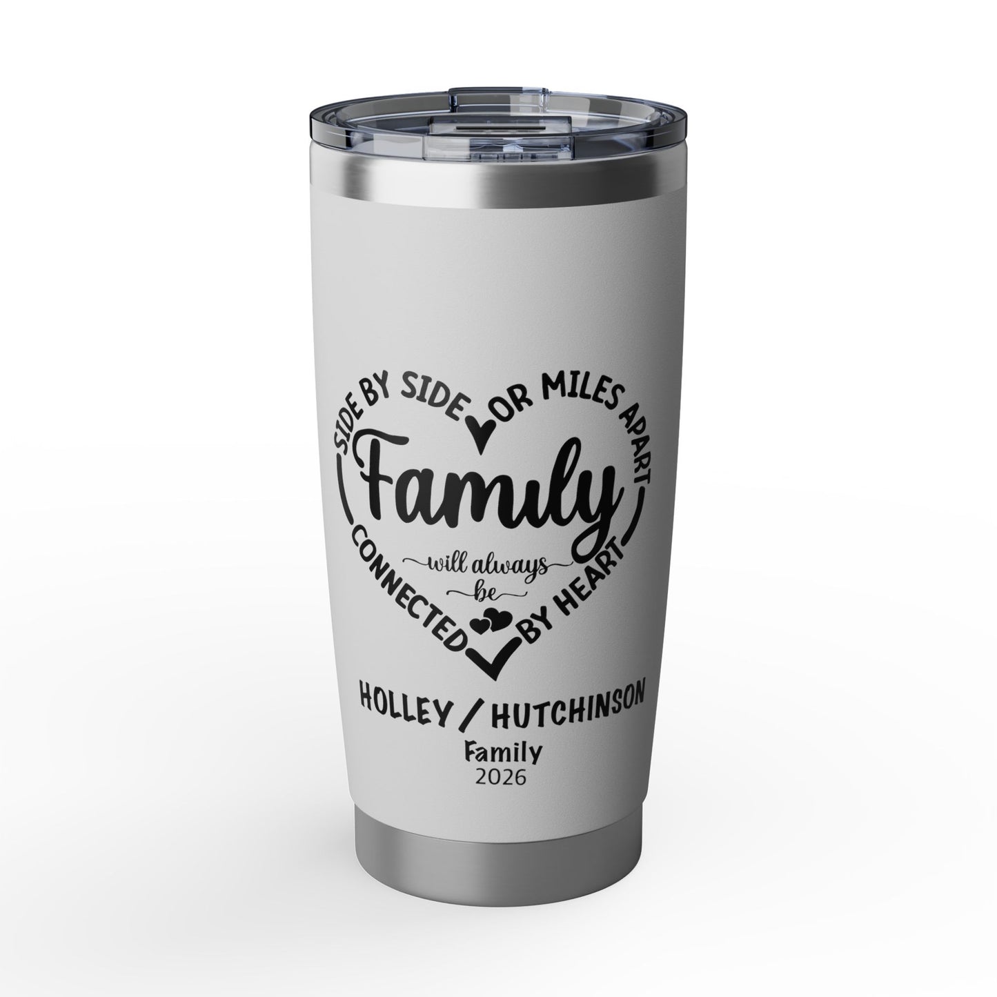 Family Heart 20oz Tumbler — "Side by Side or Miles Apart" Travel Mug