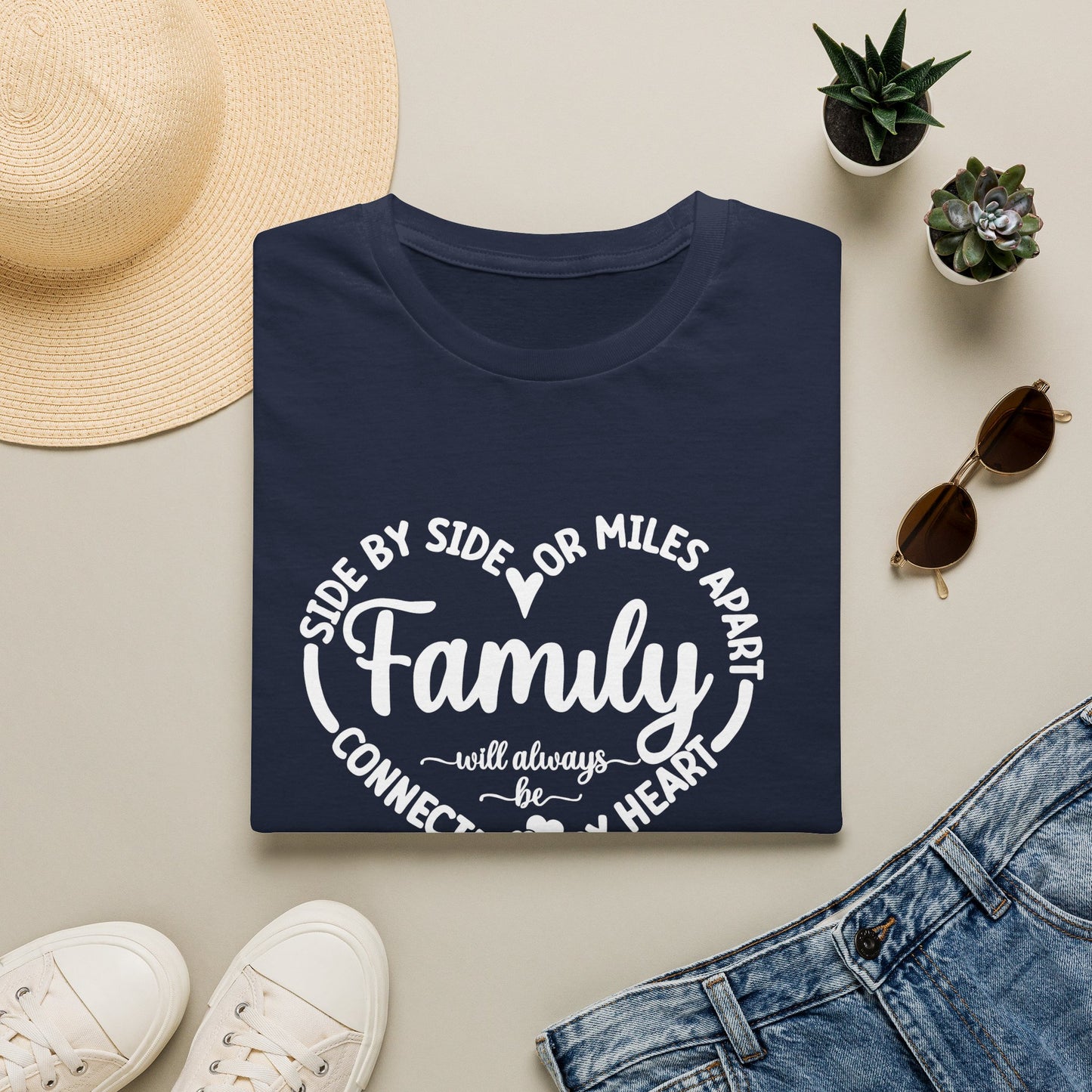 T-Shirt — "Family: Side by Side or Miles Apart, Connected by Heart" Reunion Tee