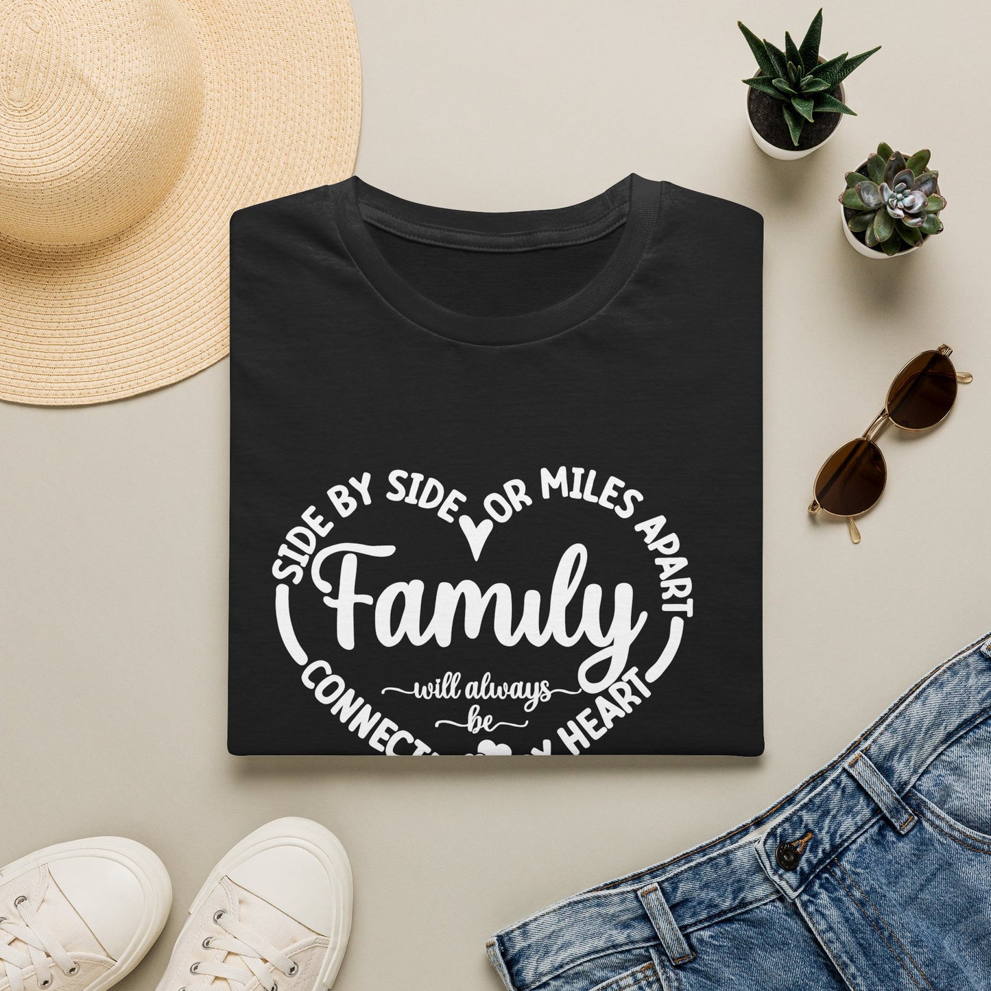 T-Shirt — "Family: Side by Side or Miles Apart, Connected by Heart" Reunion Tee
