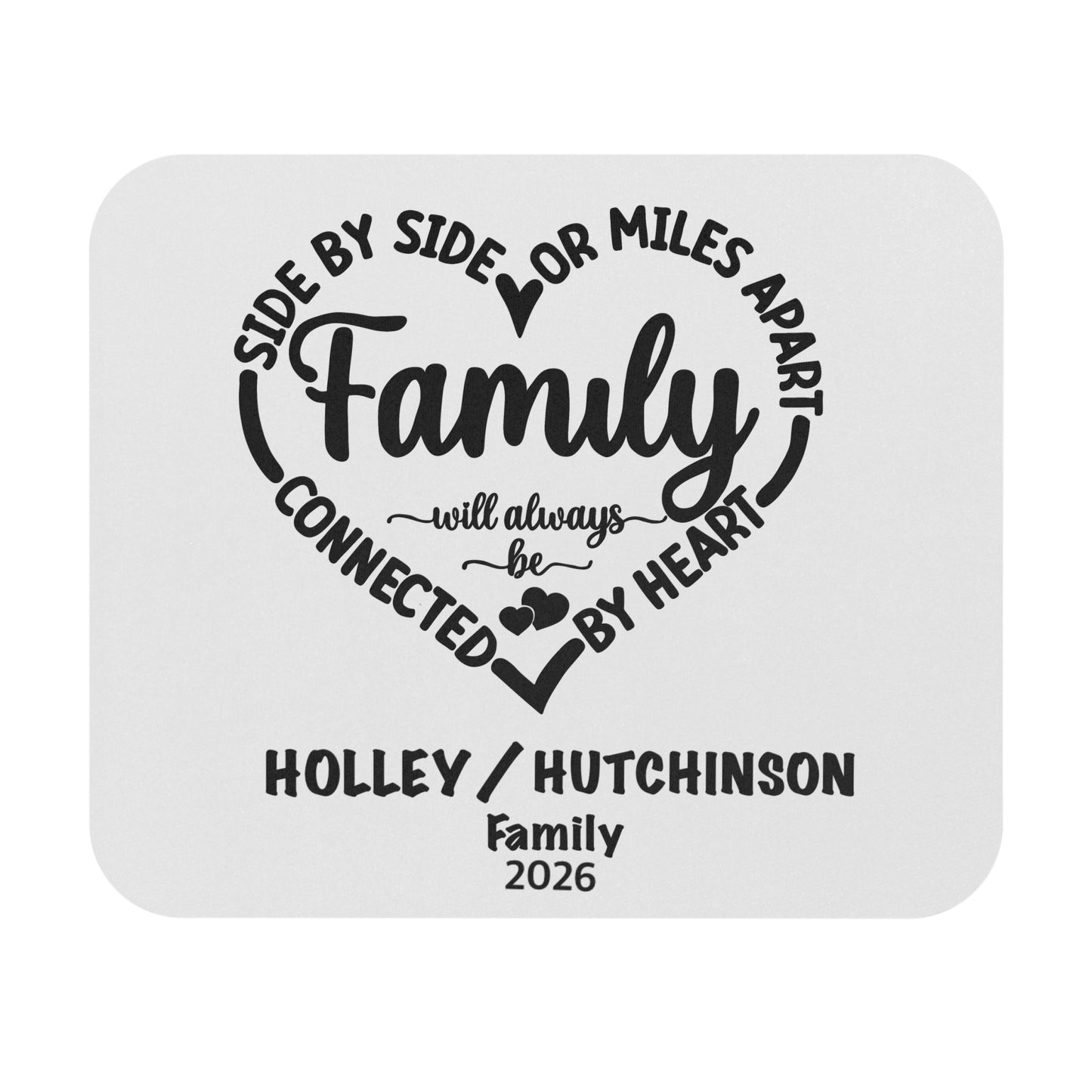 Family Mouse Pad — “Side by Side or Miles Apart, Family Will Always Be Connected by Heart” Personalized Desk Mat