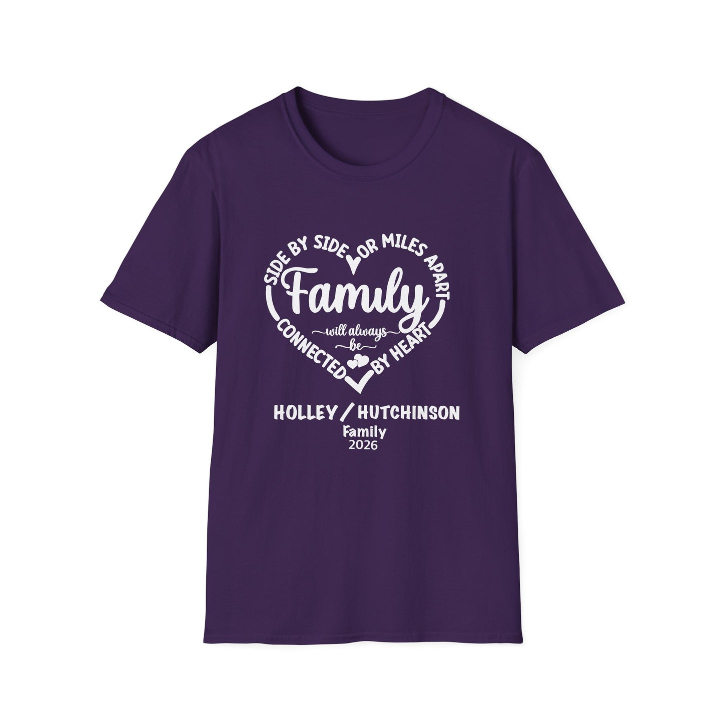 T-Shirt — "Family: Side by Side or Miles Apart, Connected by Heart" Reunion Tee